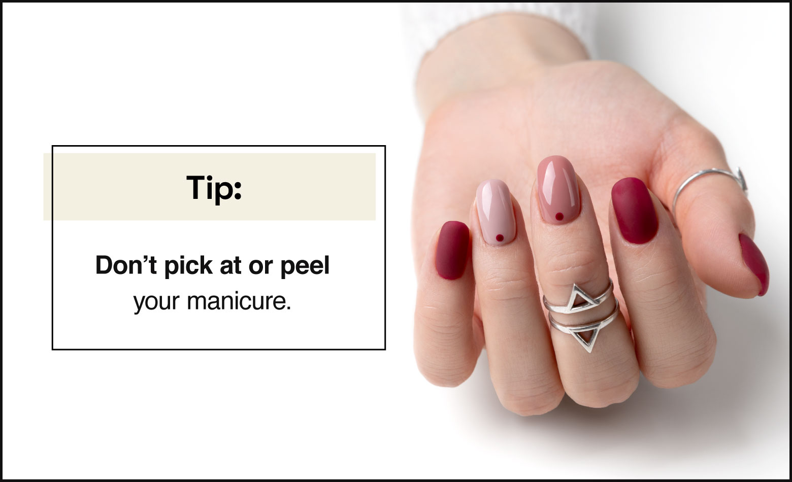 don't pick at or peel your manicure